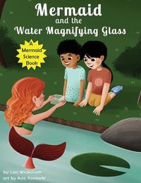 Cover image for Mermaid and the Water Magnifying Glass