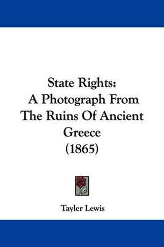 State Rights: A Photograph From The Ruins Of Ancient Greece (1865)