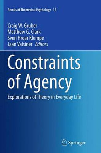 Cover image for Constraints of Agency: Explorations of Theory in Everyday Life