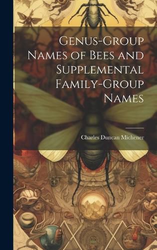 Cover image for Genus-group Names of Bees and Supplemental Family-group Names