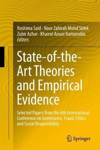 Cover image for State-of-the-Art Theories and Empirical Evidence: Selected Papers from the 6th International Conference on Governance, Fraud, Ethics, and Social Responsibility