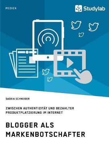 Cover image for Blogger als Markenbotschafter. Zwischen Authentizitat und bezahlter Produktplatzierung im Internet