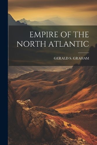 Cover image for Empire of the North Atlantic