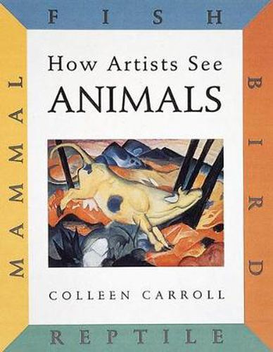 Cover image for How Artists See Animals: Mammal Fish Bird Reptile