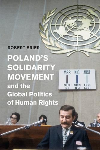 Cover image for Poland's Solidarity Movement and the Global Politics of Human Rights