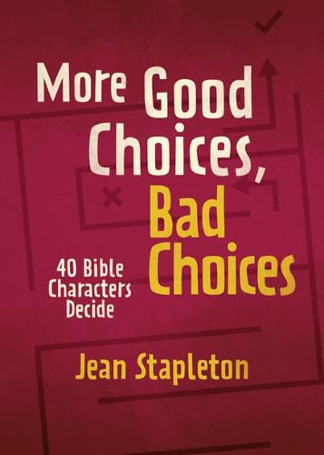 Cover image for More Good Choices, Bad Choices: Bible Characters Decide