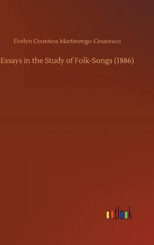 Cover image for Essays in the Study of Folk-Songs (1886)