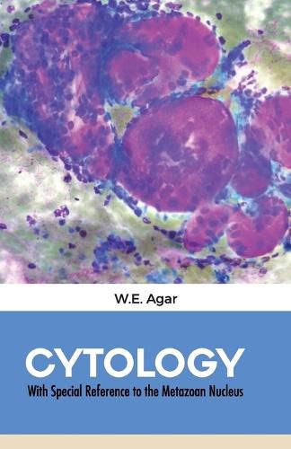 Cover image for CYTOLOGY With Special Reference to the Metazoan Nucleus