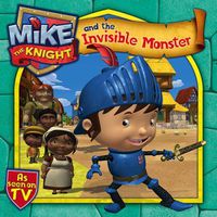 Cover image for Mike the Knight and the Invisible Monster