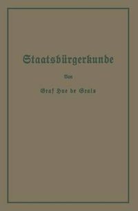 Cover image for Staatsburgerkunde: Fuhrer Durch Das Rechts- Und Wirtschaftsleben in Preussen Und Dem Deutschen Reiche