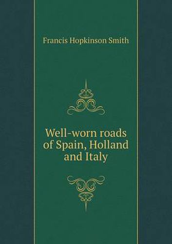 Well-worn roads of Spain, Holland and Italy