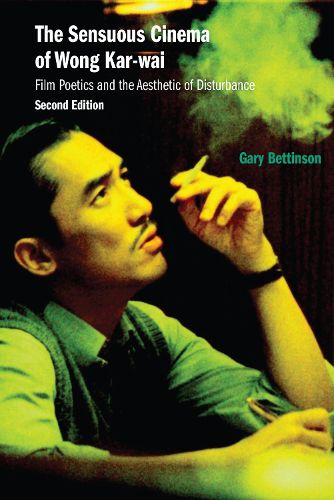 Cover image for The Sensuous Cinema of Wong Kar-Wai