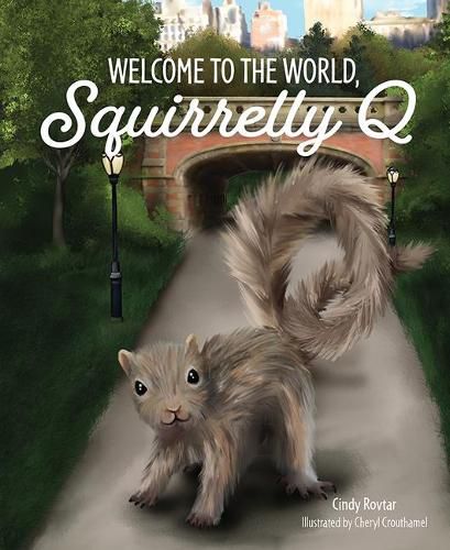 Cover image for Welcome to the World, Squirrelly Q