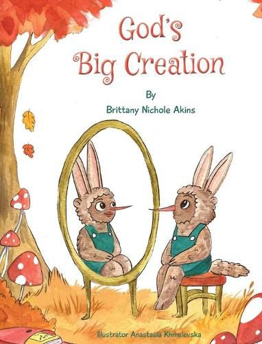 Cover image for God's Big Creation: Inspirational Book That Teaches Children Self Love, Compassion, and Acceptance, Perfect Gift for Birthday's, Holiday's & More