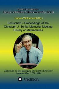 Cover image for Festschrift - Proceedings of the Scriba Memorial Meeting - History of Mathematics