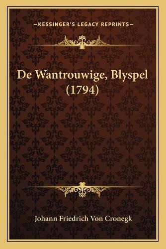 Cover image for de Wantrouwige, Blyspel (1794)