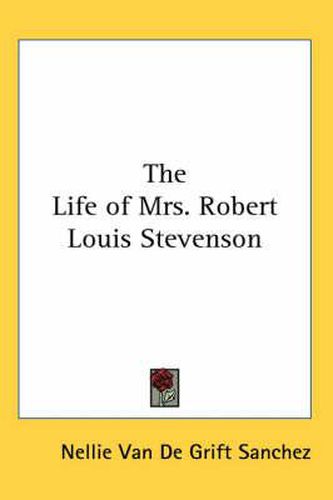 Cover image for The Life of Mrs. Robert Louis Stevenson
