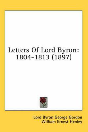 Letters of Lord Byron: 1804-1813 (1897)