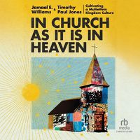 Cover image for In Church as It Is in Heaven