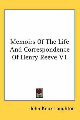 Cover image for Memoirs of the Life and Correspondence of Henry Reeve V1