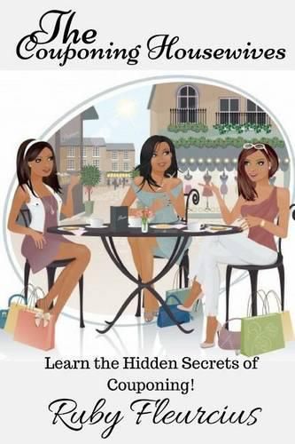 Cover image for The Couponing Housewives: Learn The Hidden Secrets Of Couponing!