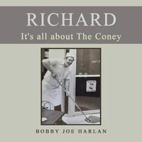 Cover image for Richard It's All About the Coney