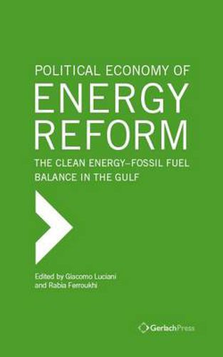 Cover image for Political Economy of Energy Reform: The Clean Energy-fossil Fuel Balance in the Gulf