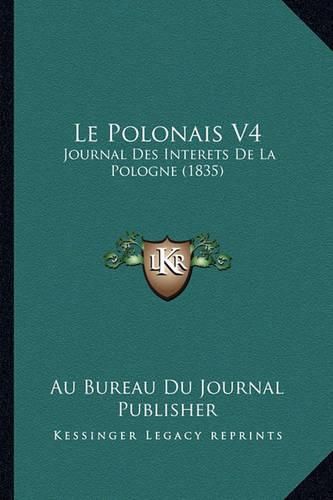 Le Polonais V4: Journal Des Interets de La Pologne (1835)