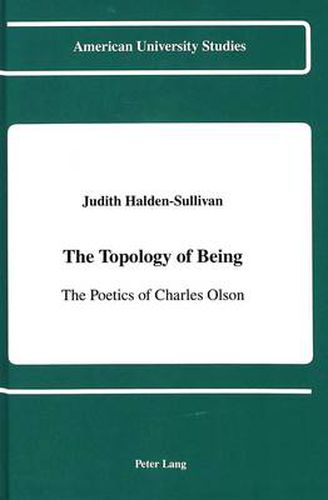 Cover image for The Topology of Being: The Poetics of Charles Olson