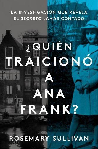The Betrayal of Anne Frank \\ ?Quien Traiciono a Ana Frank? (Spanish Edition): La Investigacion Que Revela El Secreto Jamas Contado