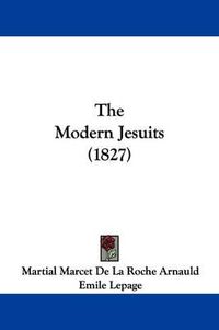 Cover image for The Modern Jesuits (1827)