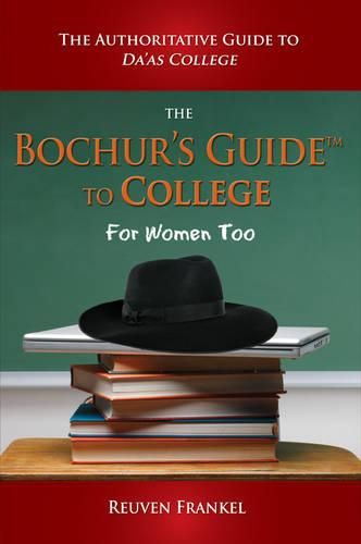 Cover image for The Bochur's Guide to College: The Authoritative Guide to Da'as College