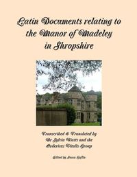 Cover image for Latin Documents Relating to the Manor of Madeley in Shropshire