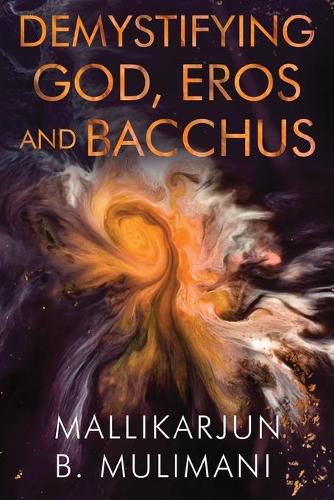 Cover image for Demystifying God, Eros, & Bacchus