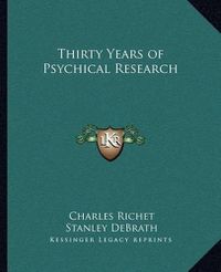 Cover image for Thirty Years of Psychical Research