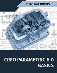 Cover image for Creo Parametric 6.0 Basics