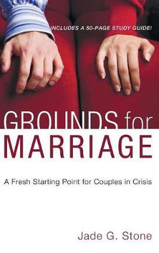 Cover image for Grounds for Marriage, Book and Study Guide: A Fresh Starting Point for Couples in Crisis