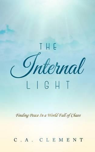 The Internal Light: Finding Peace in a World Full of Chaos