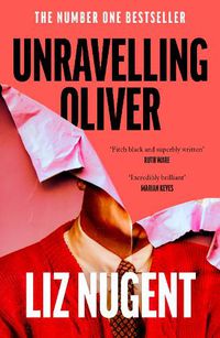 Cover image for Unravelling Oliver: The gripping psychological suspense from the No. 1 bestseller