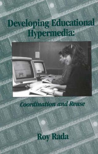 Cover image for Developing Educational Hypermedia: Coordination and Reuse