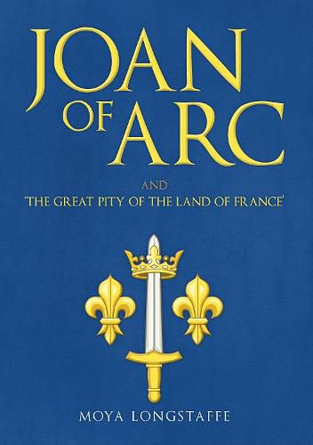 Joan of Arc and 'The Great Pity of the Land of France