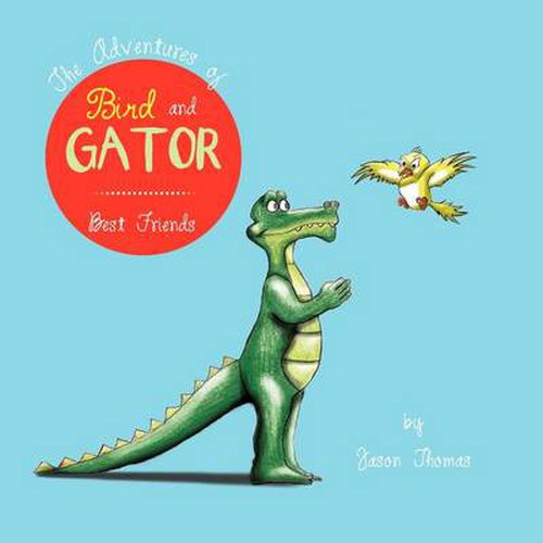 Cover image for The Adventures of Bird and Gator: Best Friends