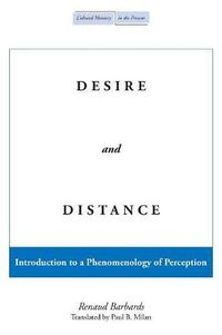 Cover image for Desire and Distance: Introduction to a Phenomenology of Perception