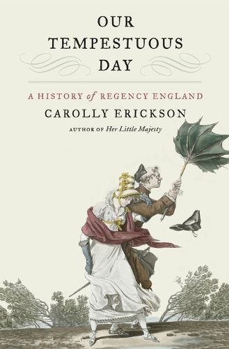 Cover image for Our Tempestuous Day: A History of Regency England