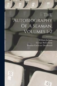 Cover image for The Autobiography Of A Seaman, Volumes 1-2