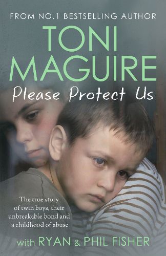 Cover image for Please Protect Us: The Sunday Times Bestseller: The true story of twin boys, their unbreakable bond and a childhood of abuse