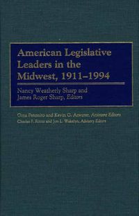 Cover image for American Legislative Leaders in the Midwest, 1911-1994