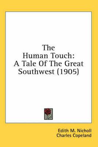 Cover image for The Human Touch: A Tale of the Great Southwest (1905)