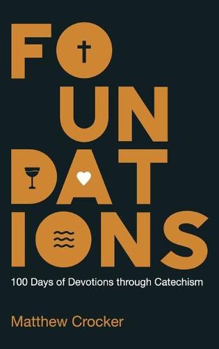 Cover image for Foundations: 100 Days of Devotions through Catechism