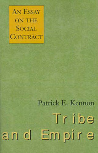 Cover image for Tribe and Empire: An Essay on the Social Contract